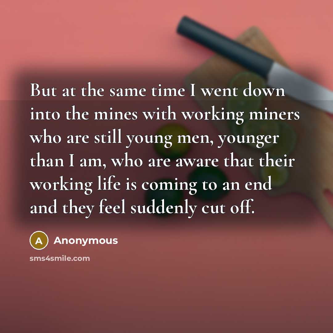“But at the same time I went down into the…” quote by Anonymous