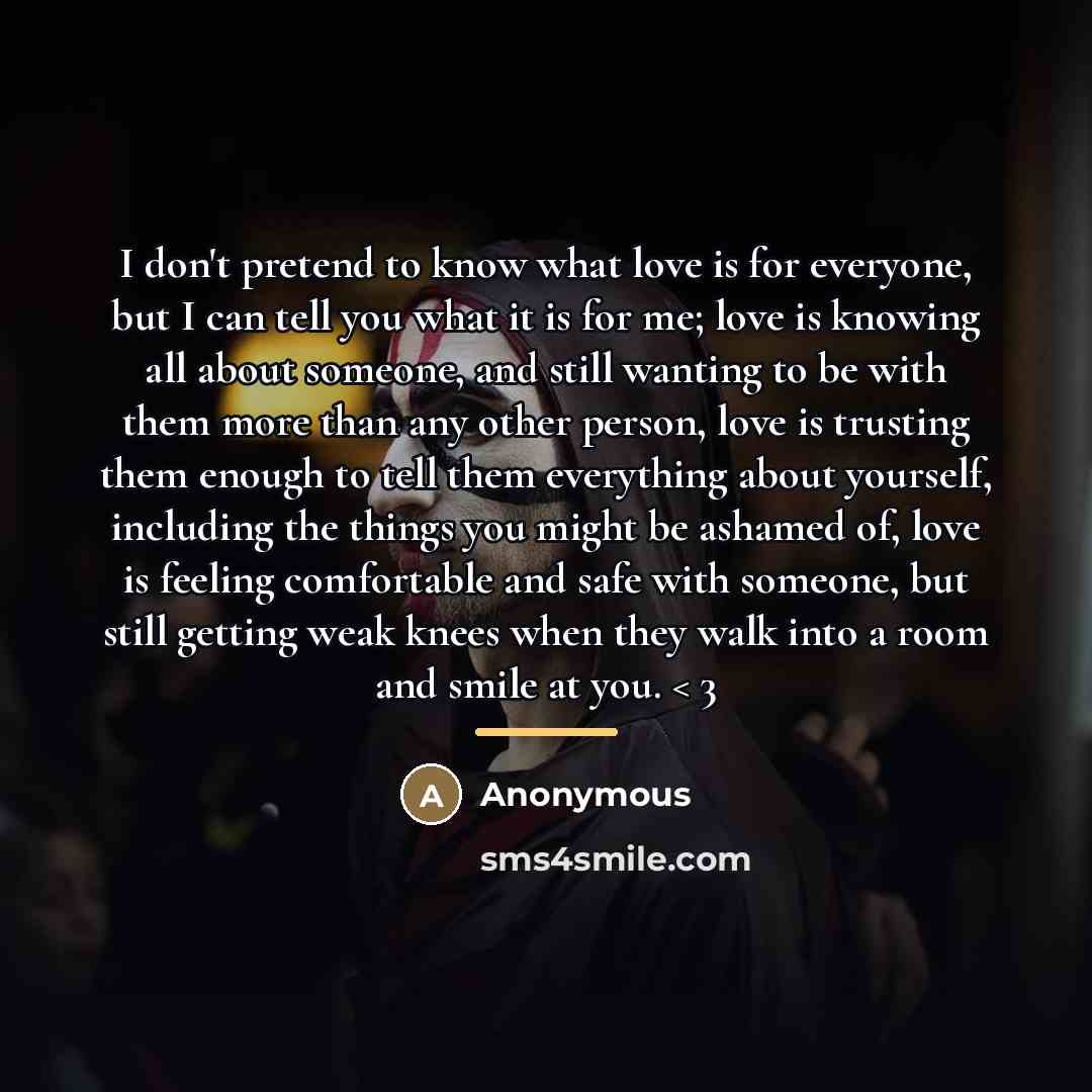 “I don't pretend to know what love is for everyone,…” quote by Anonymous