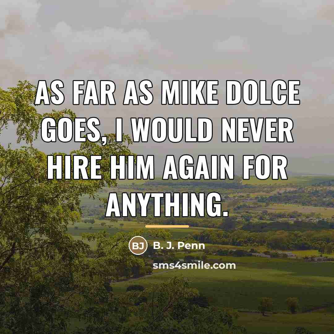 “As far as Mike Dolce goes, I would never hire…” quote by B. J. Penn