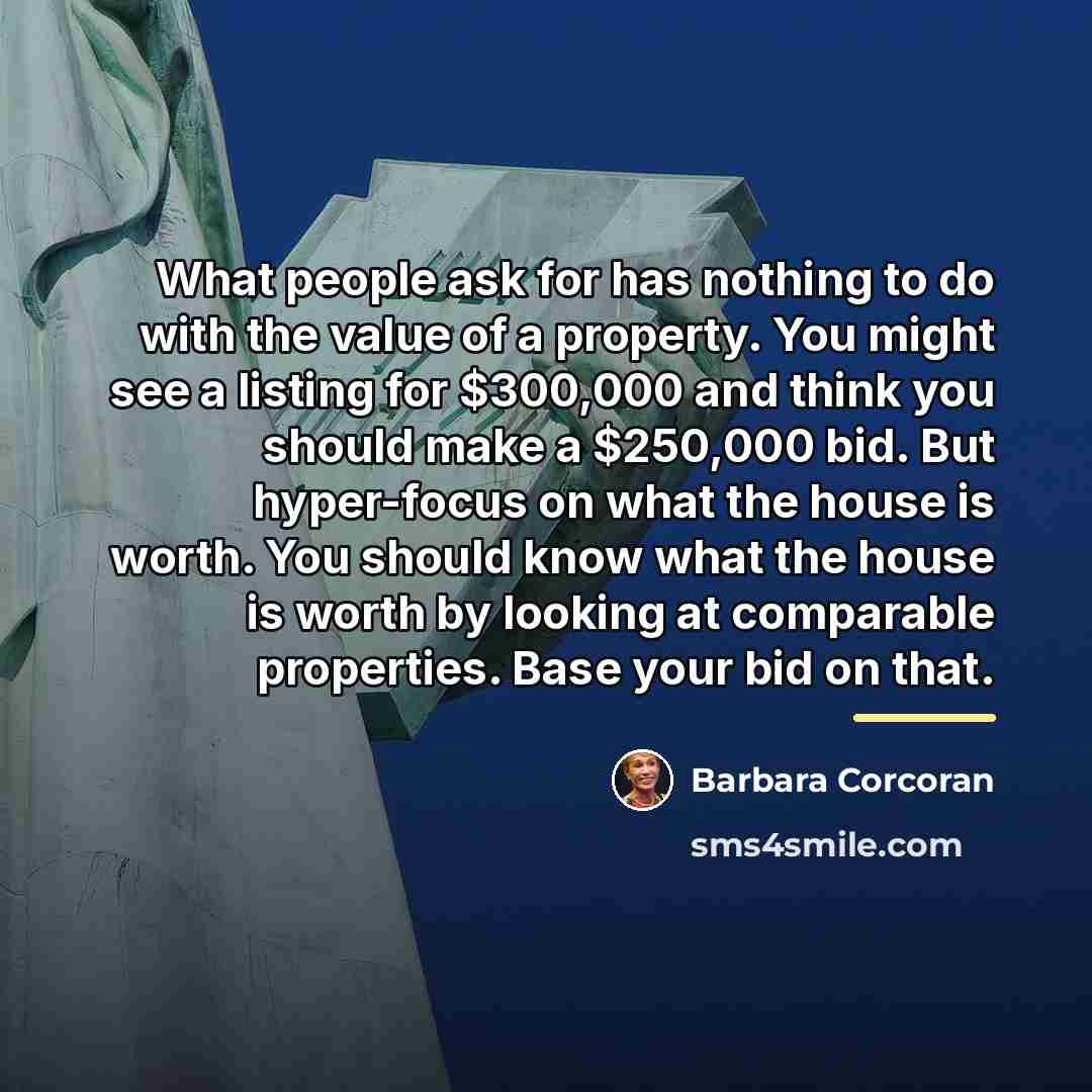 “What people ask for has nothing to do with the…” quote by Barbara Corcoran