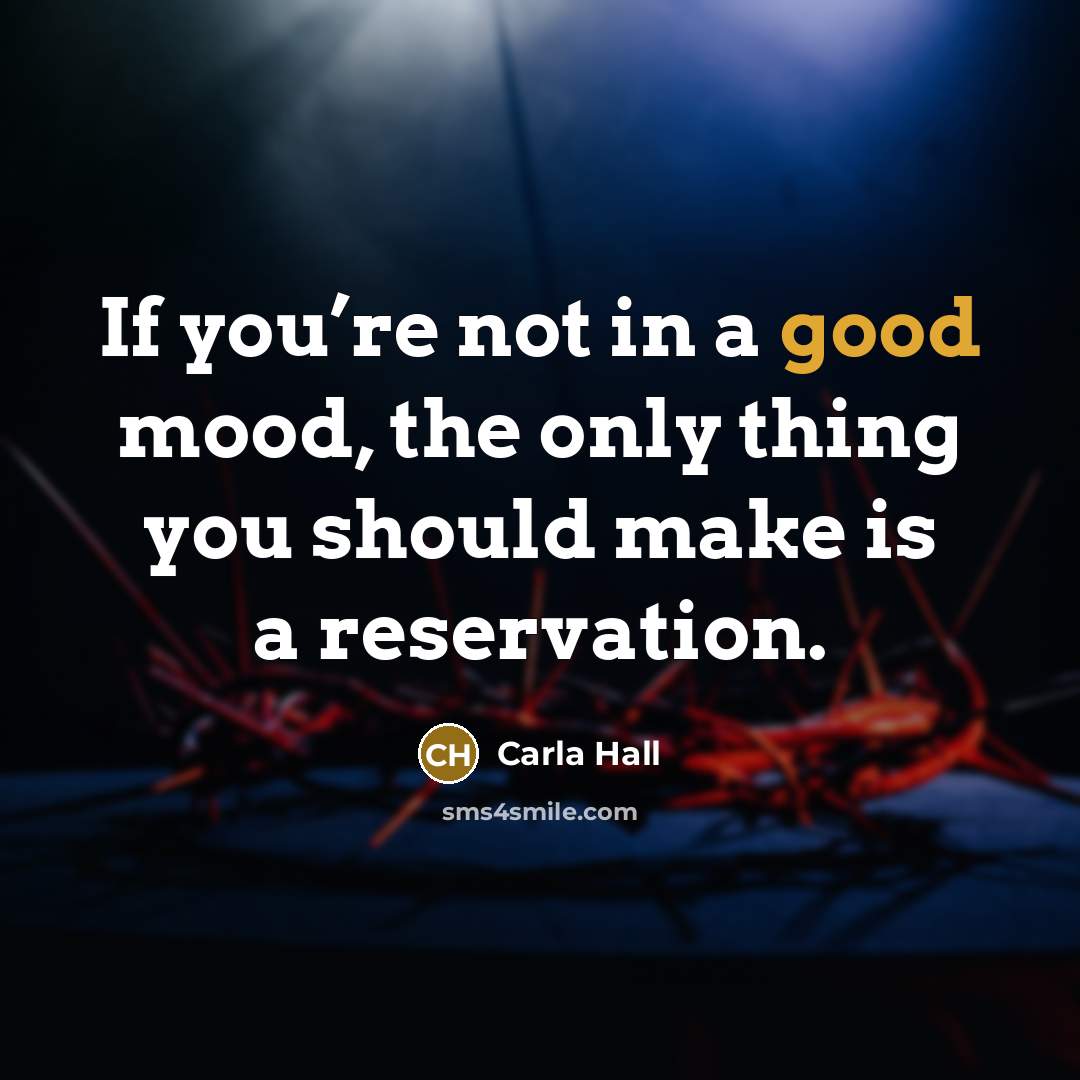 “If you’re not in a good mood, the only thing…” quote by Carla Hall