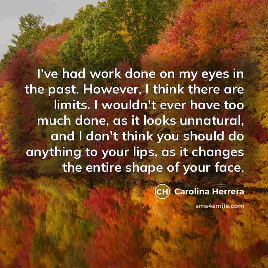 “I've had work done on my eyes in the past.…” quote by Carolina Herrera