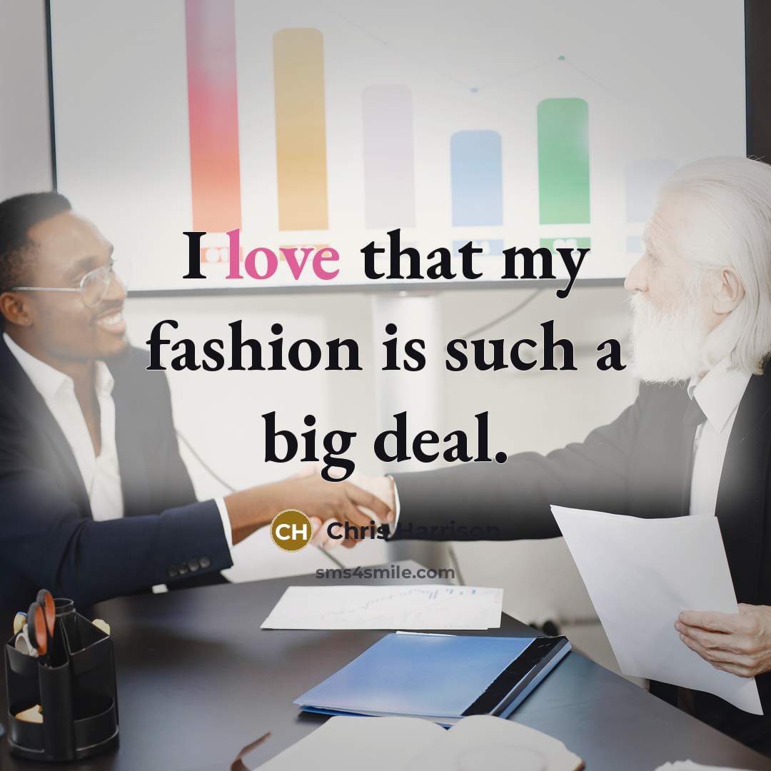 “I love that my fashion is such a big deal.…” quote by Chris Harrison