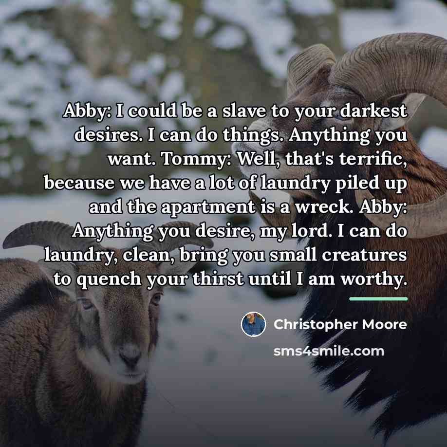 “Abby: I could be a slave to your darkest desires.…” quote by Christopher Moore
