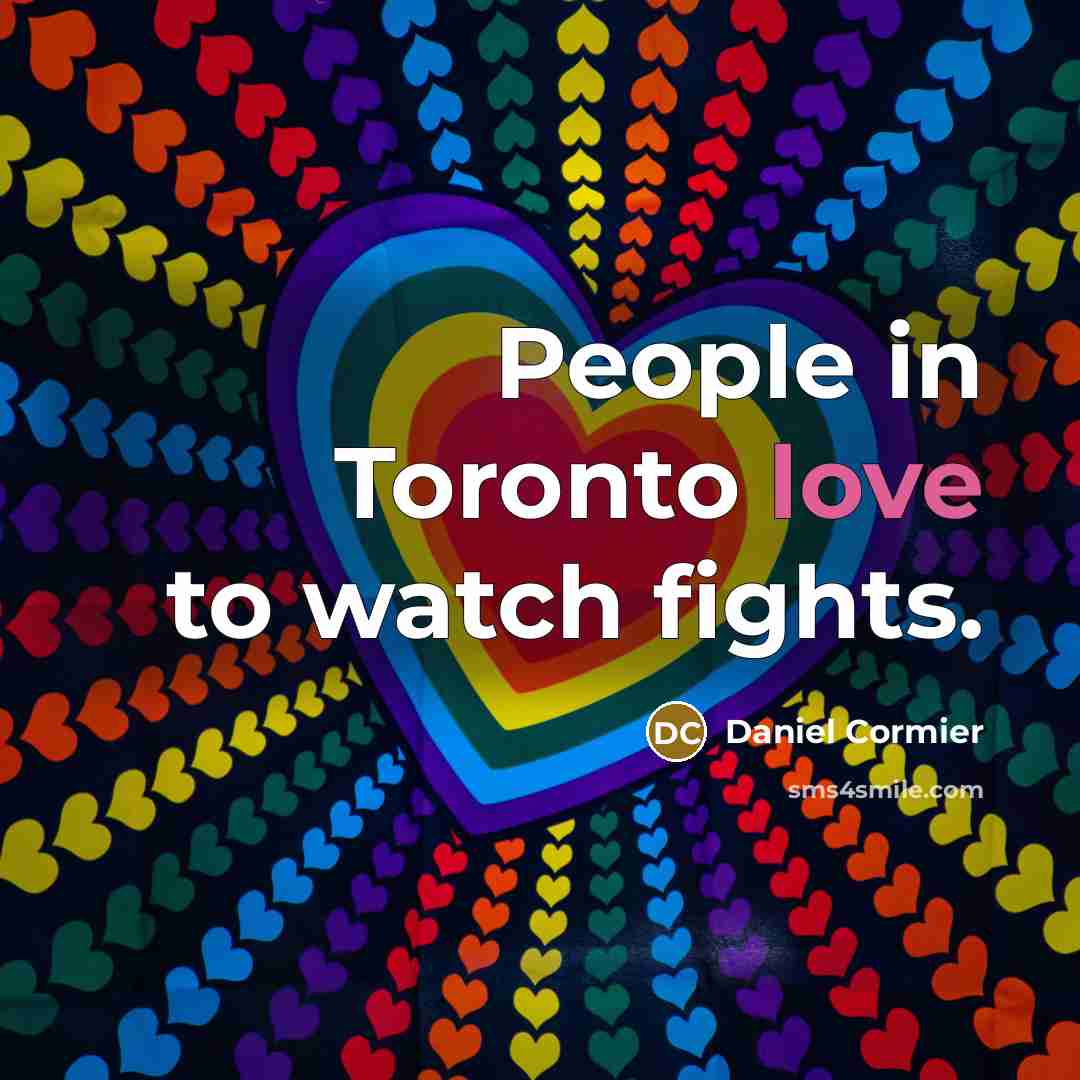 “People in Toronto love to watch fights.…” quote by Daniel Cormier