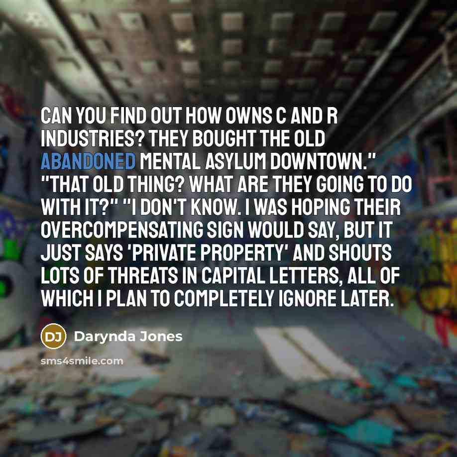 “Can you find out how owns C and R industries?…” quote by Darynda Jones