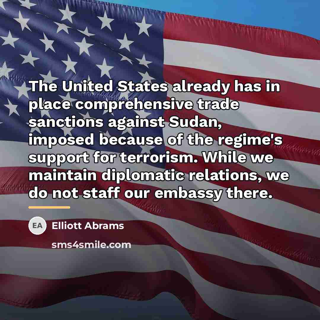 “The United States already has in place comprehensive trade sanctions…” quote by Elliott Abrams