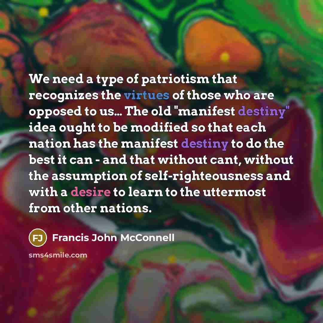 “We need a type of patriotism that recognizes the virtues…” quote by Francis John McConnell