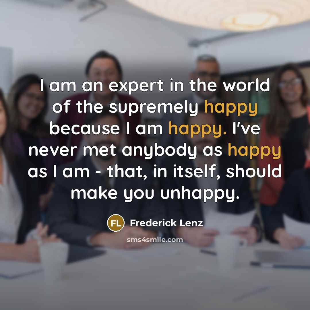 “I am an expert in the world of the supremely…” quote by Frederick Lenz
