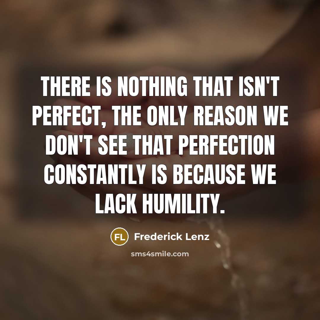 “There is nothing that isn't perfect, the only reason we…” quote by Frederick Lenz