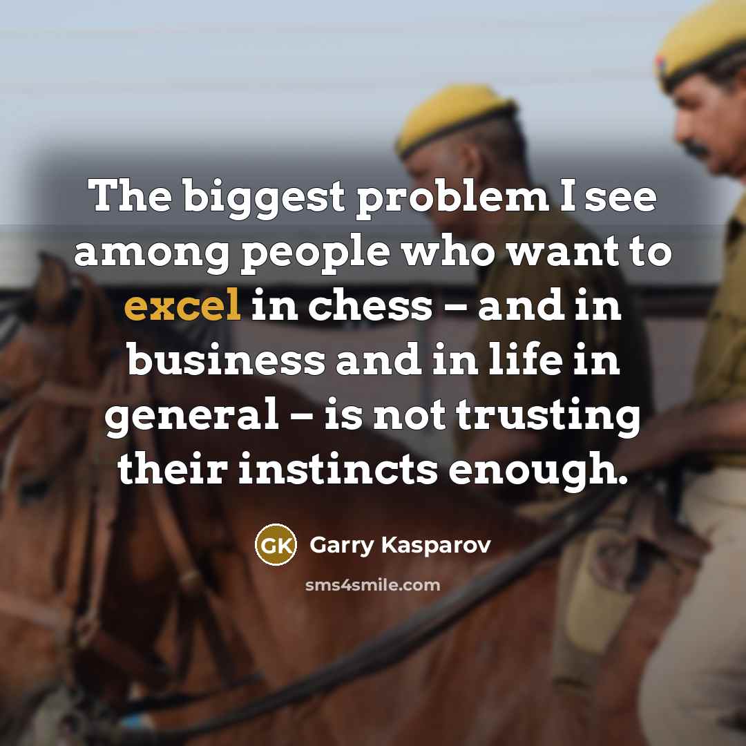 “The biggest problem I see among people who want to…” quote by Garry Kasparov