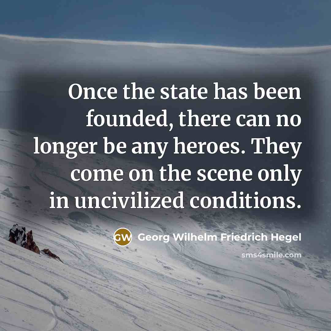 “Once the state has been founded, there can no longer…” quote by Georg Wilhelm Friedrich Hegel