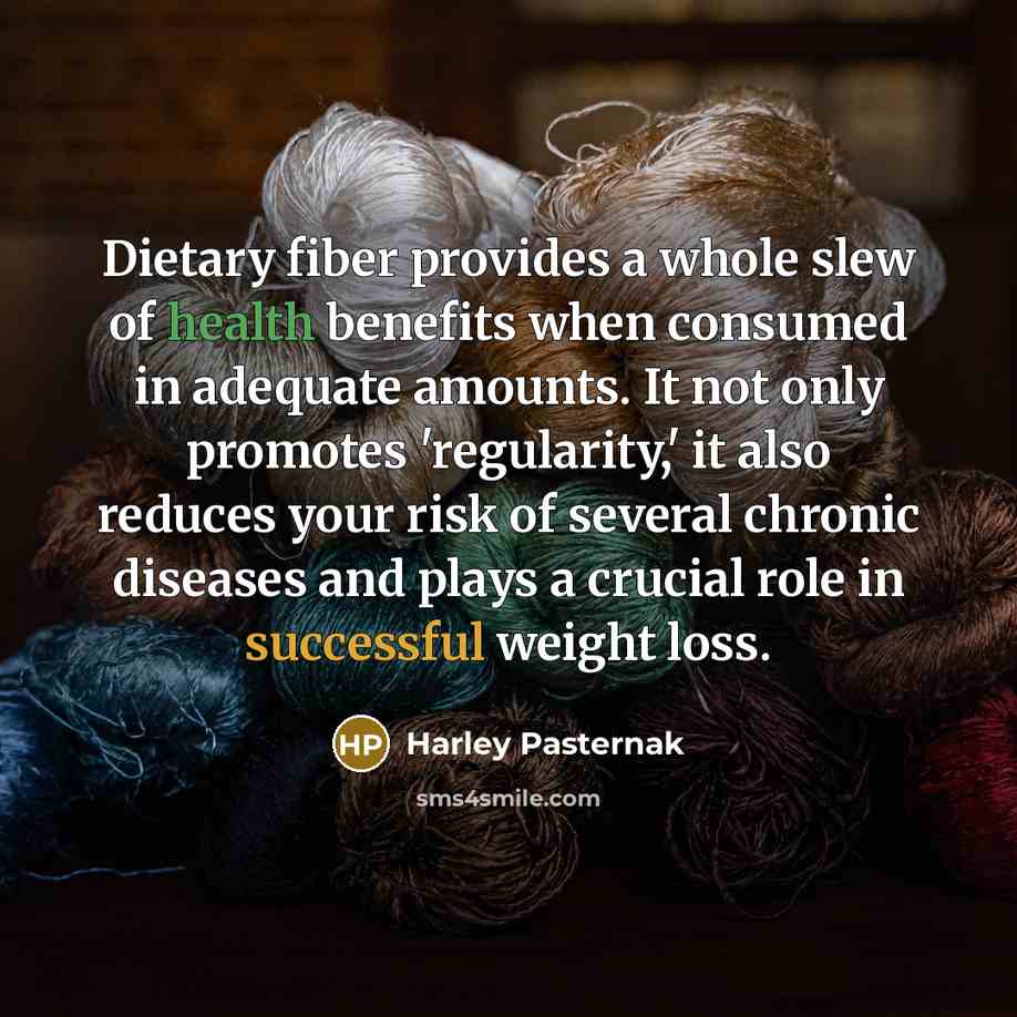 “Dietary fiber provides a whole slew of health benefits when…” quote by Harley Pasternak