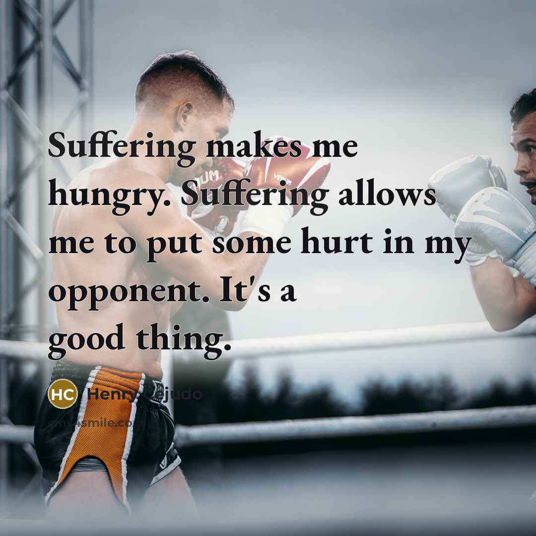 “Suffering makes me hungry. Suffering allows me to put some…” quote by Henry Cejudo