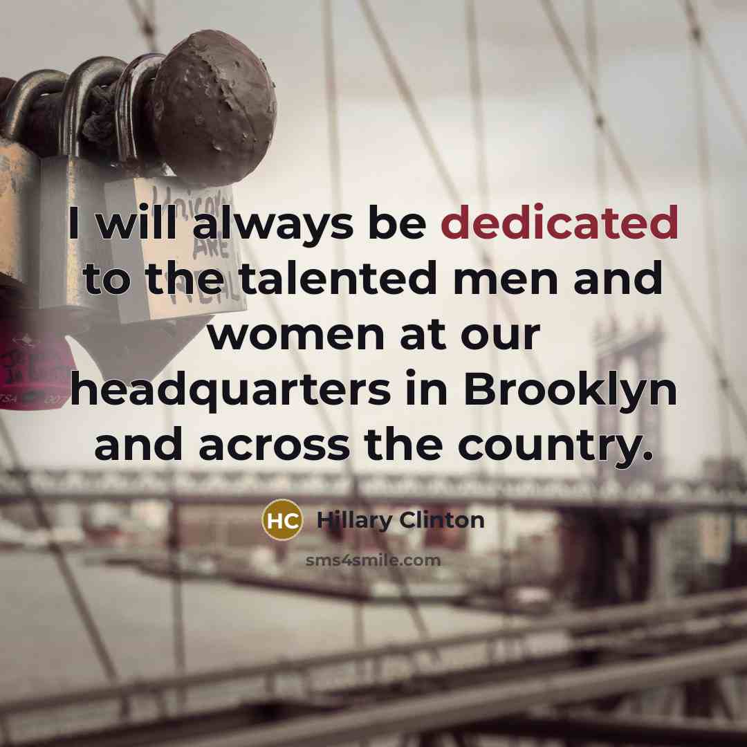 “I will always be dedicated to the talented men and…” quote by Hillary Clinton