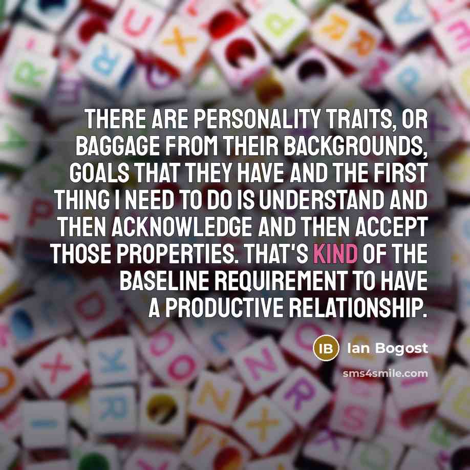 “There are personality traits, or baggage from their backgrounds, goals…” quote by Ian Bogost