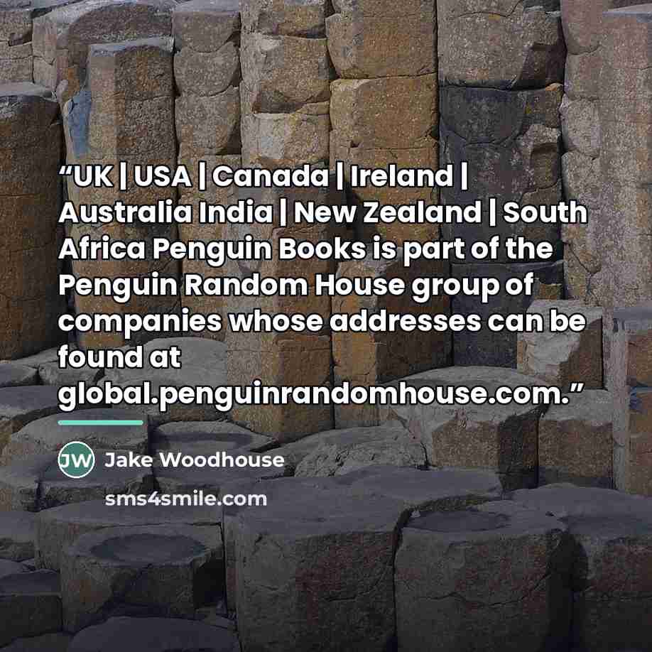 “UK | USA | Canada | Ireland | Australia India | New Zealand | South Africa Penguin Books is part of the Penguin Random House group of companies whose addresses can be found at global.penguinrandomhouse.com.” quote by Jake Woodhouse