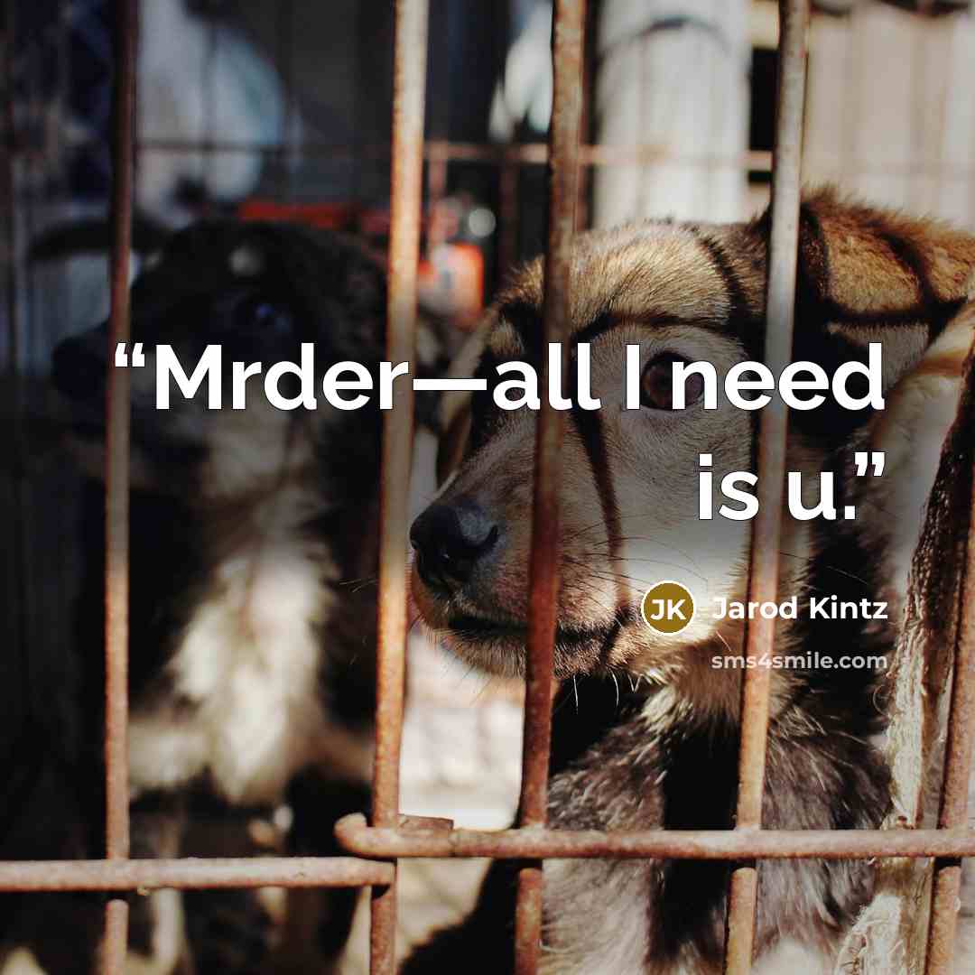 “Mrder—all I need is u.” quote by Jarod Kintz