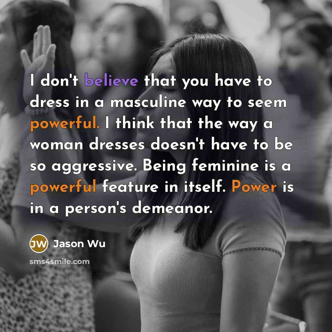 “I don't believe that you have to dress in a…” quote by Jason Wu