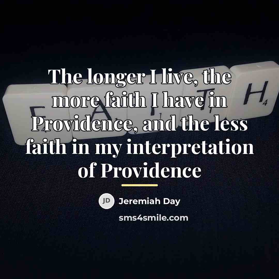 “The longer I live, the more faith I have in…” quote by Jeremiah Day
