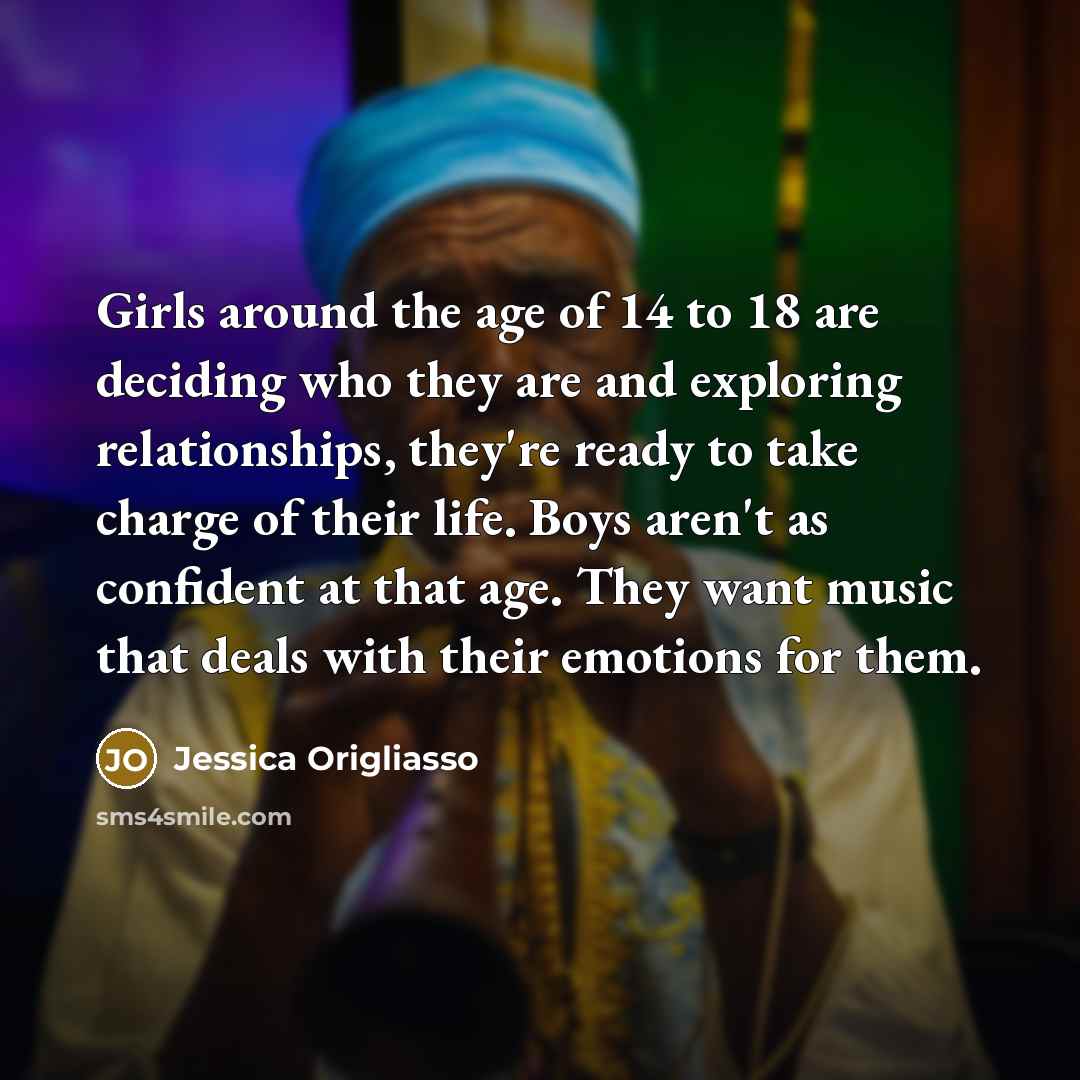 “Girls around the age of 14 to 18 are deciding…” quote by Jessica Origliasso
