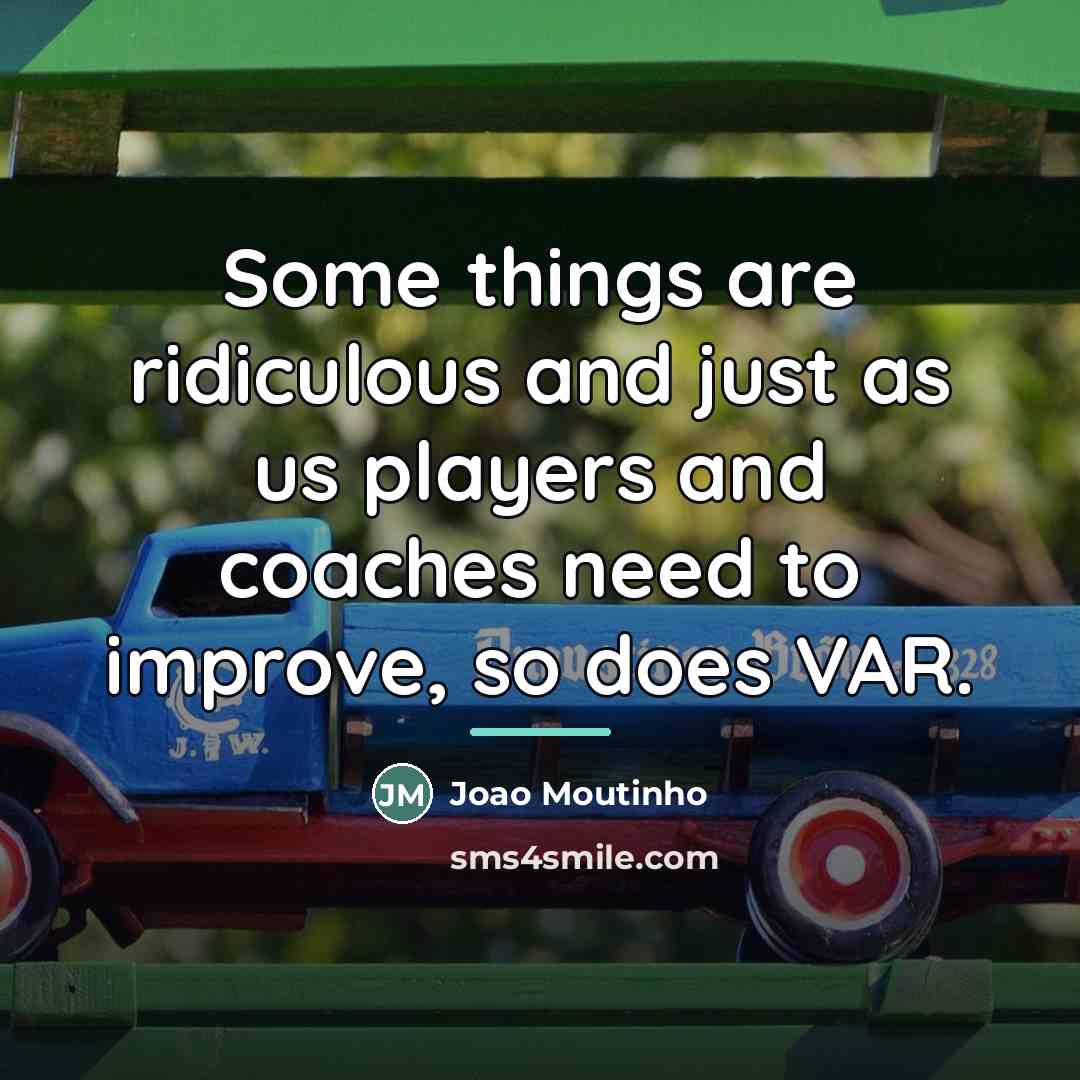 “Some things are ridiculous and just as us players and…” quote by Joao Moutinho