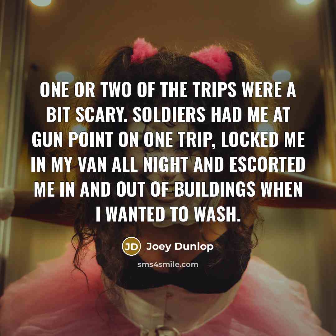 “One or two of the trips were a bit scary.…” quote by Joey Dunlop