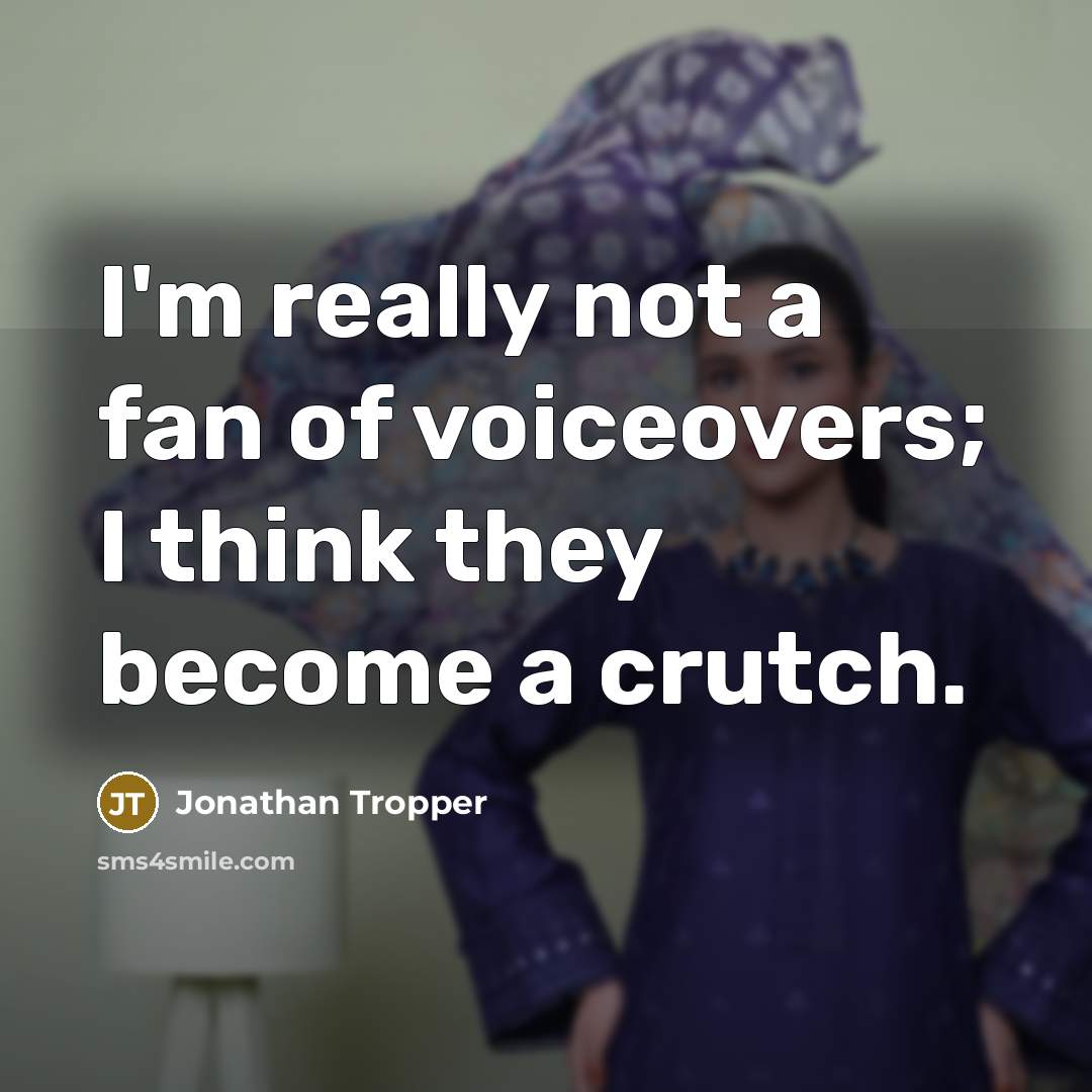 “I'm really not a fan of voiceovers; I think they…” quote by Jonathan Tropper