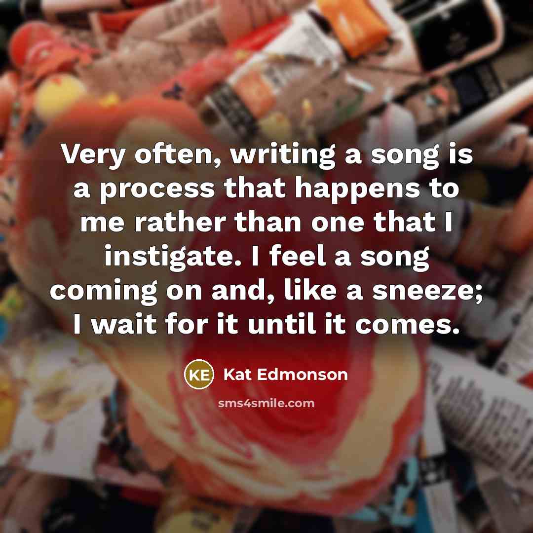 “Very often, writing a song is a process that happens…” quote by Kat Edmonson
