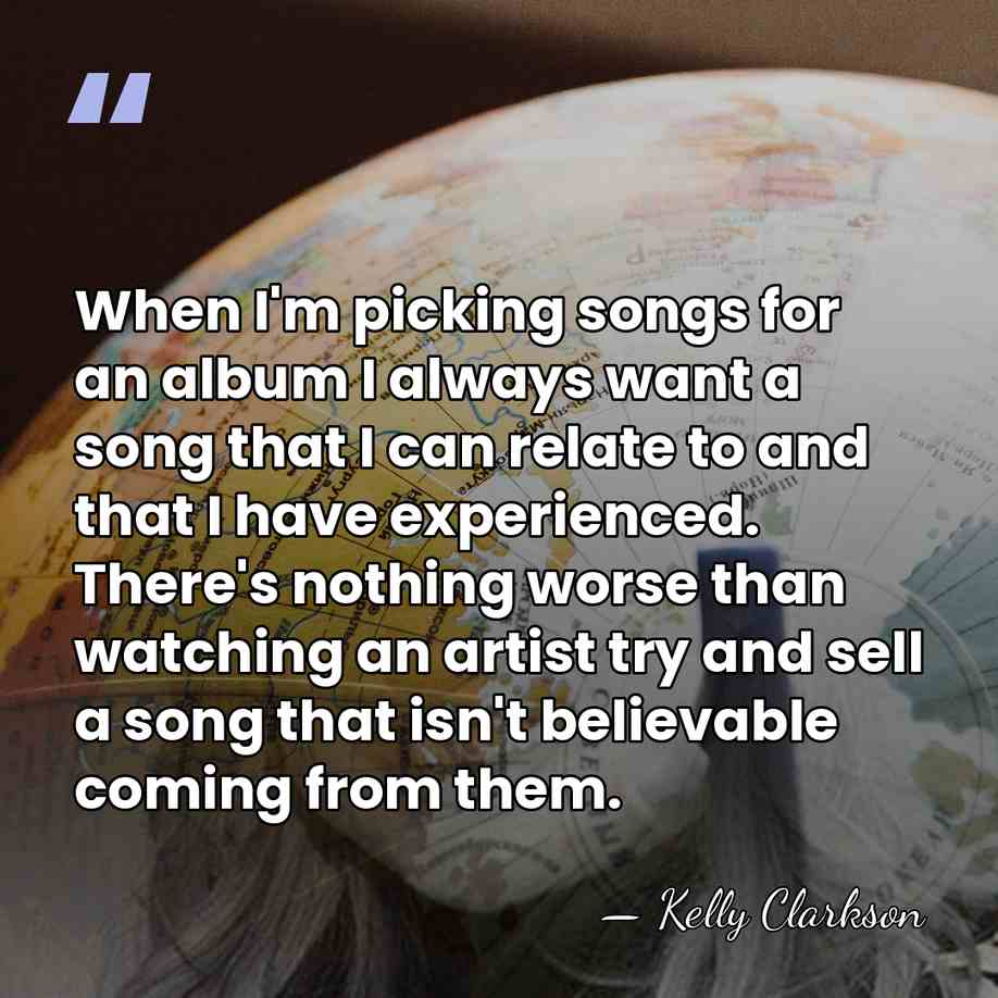 When I'm picking songs for an album I always want a song&hellip; - Kelly Clarkson