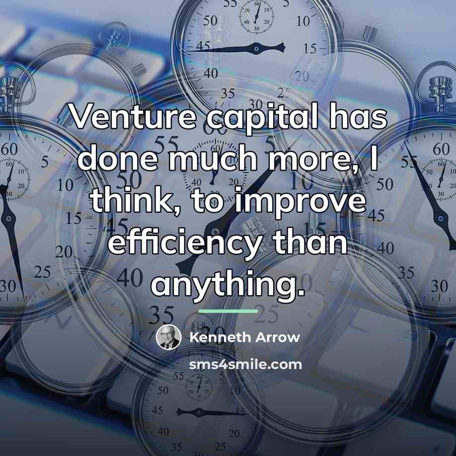 “Venture capital has done much more, I think, to improve…” quote by Kenneth Arrow