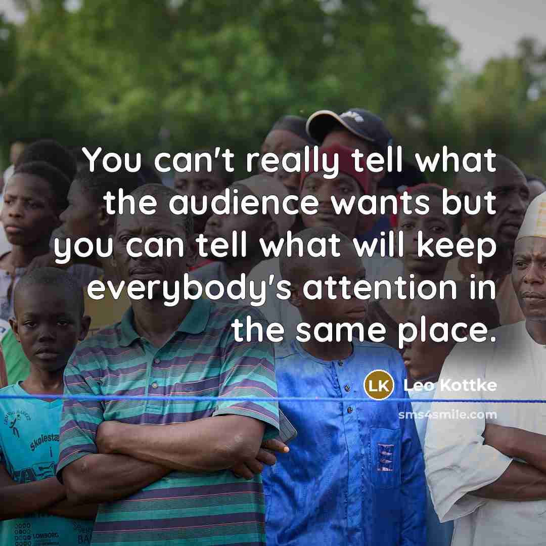 “You can't really tell what the audience wants but you…” quote by Leo Kottke
