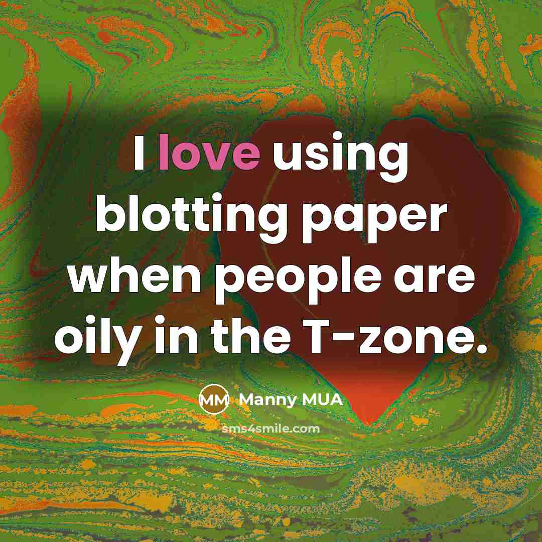 “I love using blotting paper when people are oily in…” quote by Manny MUA