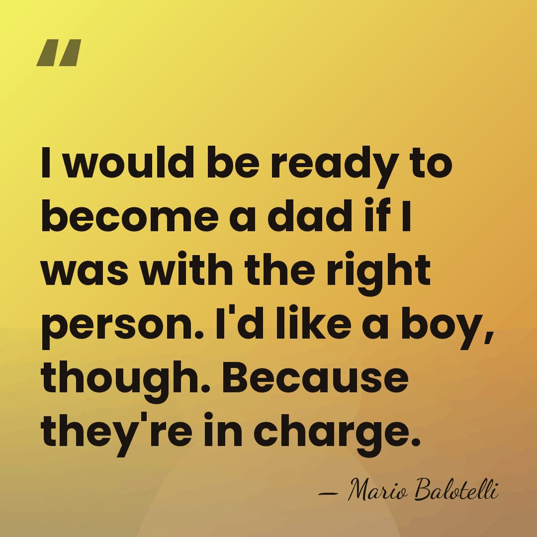 I would be ready to become a dad if I was with&hellip; - Mario Balotelli