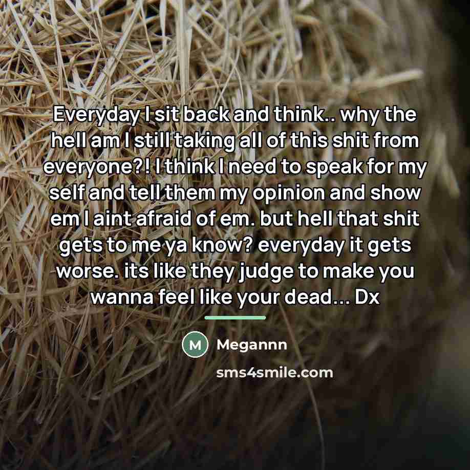 “Everyday I sit back and think.. why the hell am…” quote by Megannn