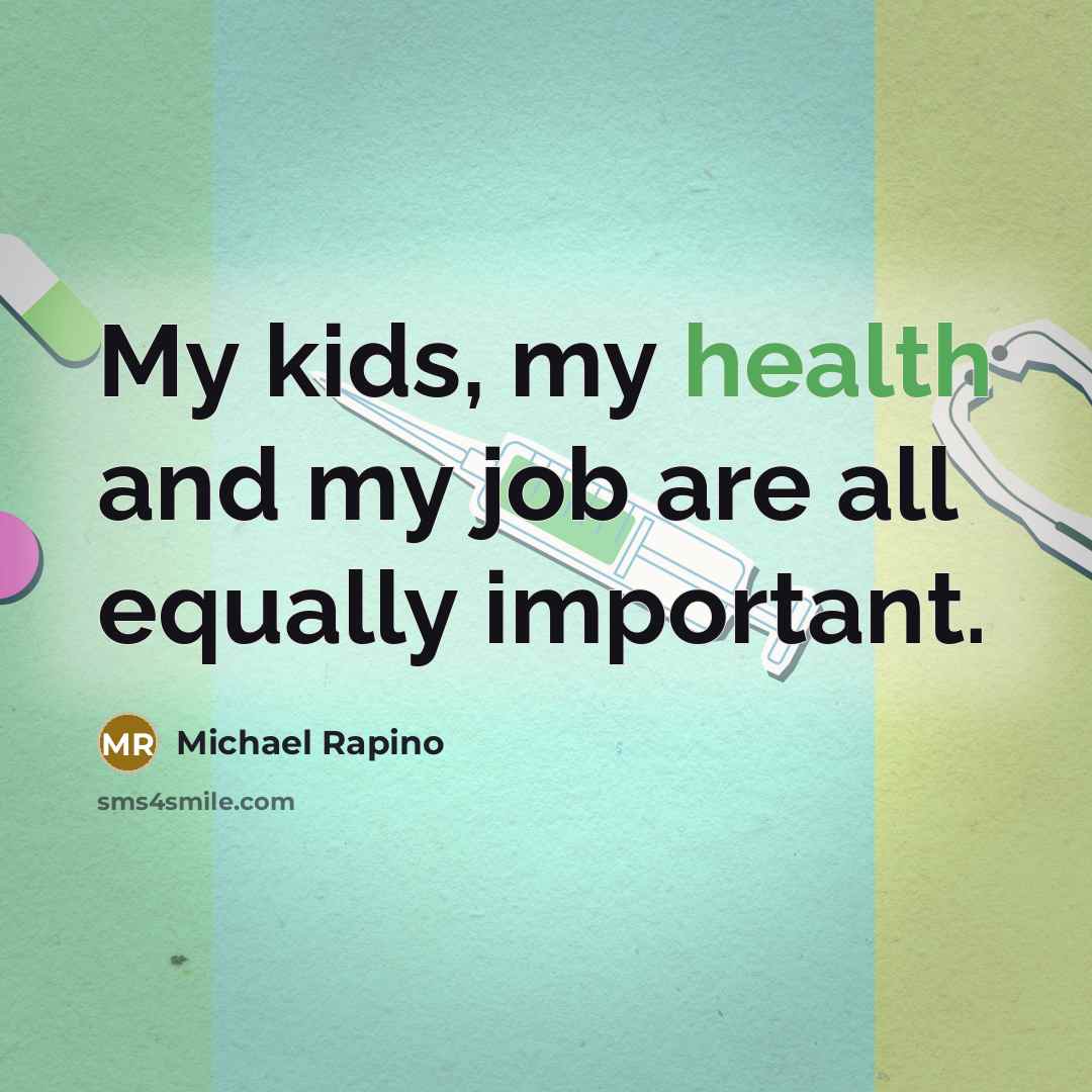 “My kids, my health and my job are all equally…” quote by Michael Rapino