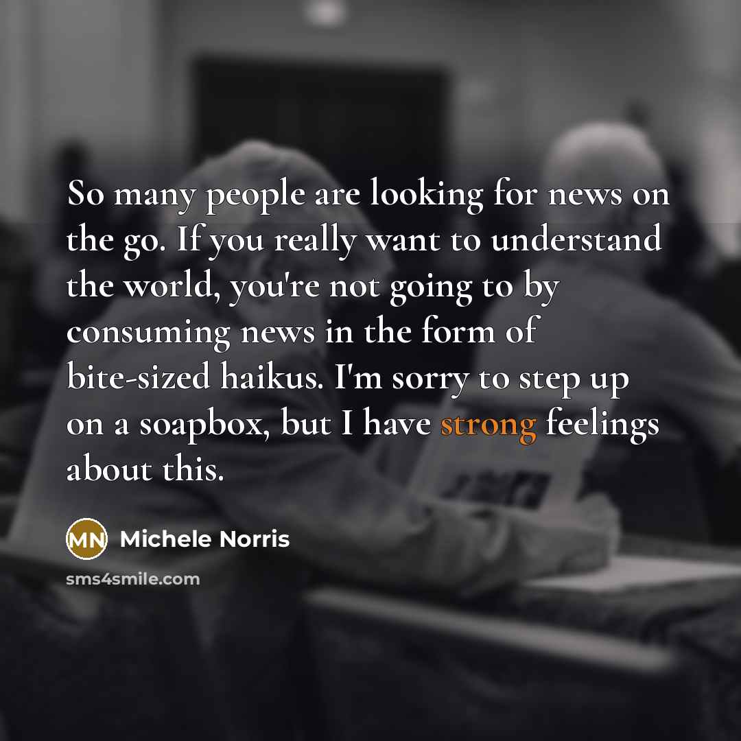 “So many people are looking for news on the go.…” quote by Michele Norris