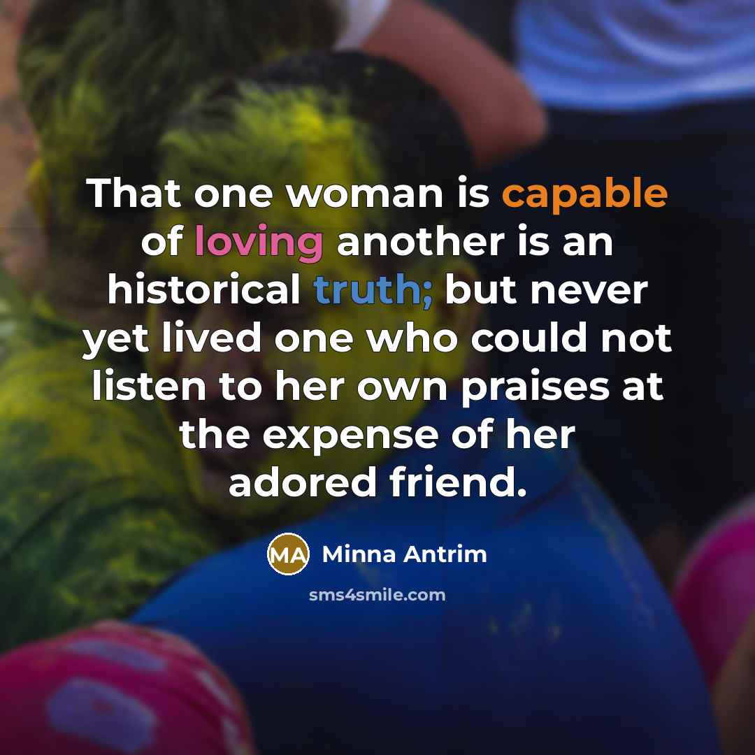 “That one woman is capable of loving another is an…” quote by Minna Antrim