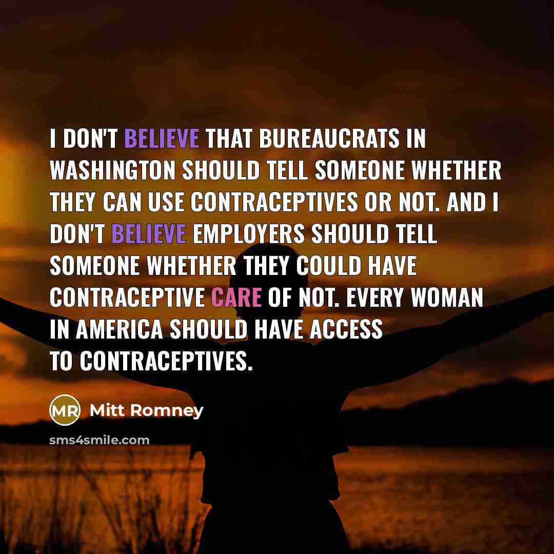 “I don't believe that bureaucrats in Washington should tell someone…” quote by Mitt Romney
