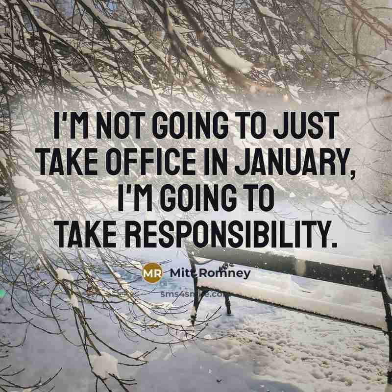 “I'm not going to just take office in January, I'm…” quote by Mitt Romney