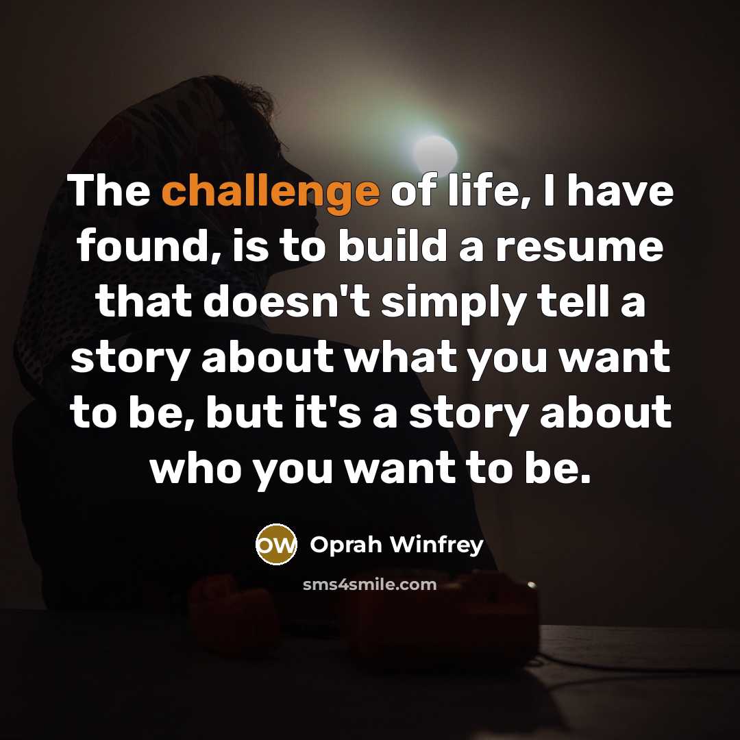 “The challenge of life, I have found, is to build…” quote by Oprah Winfrey