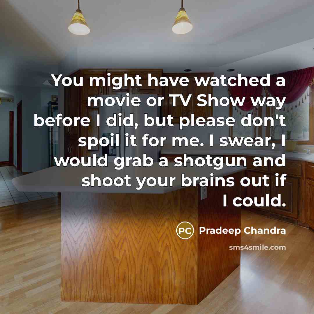 “You might have watched a movie or TV Show way…” quote by Pradeep Chandra
