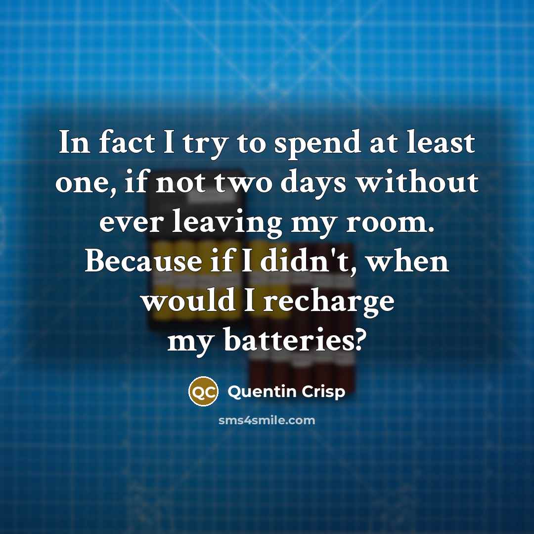 “In fact I try to spend at least one, if…” quote by Quentin Crisp