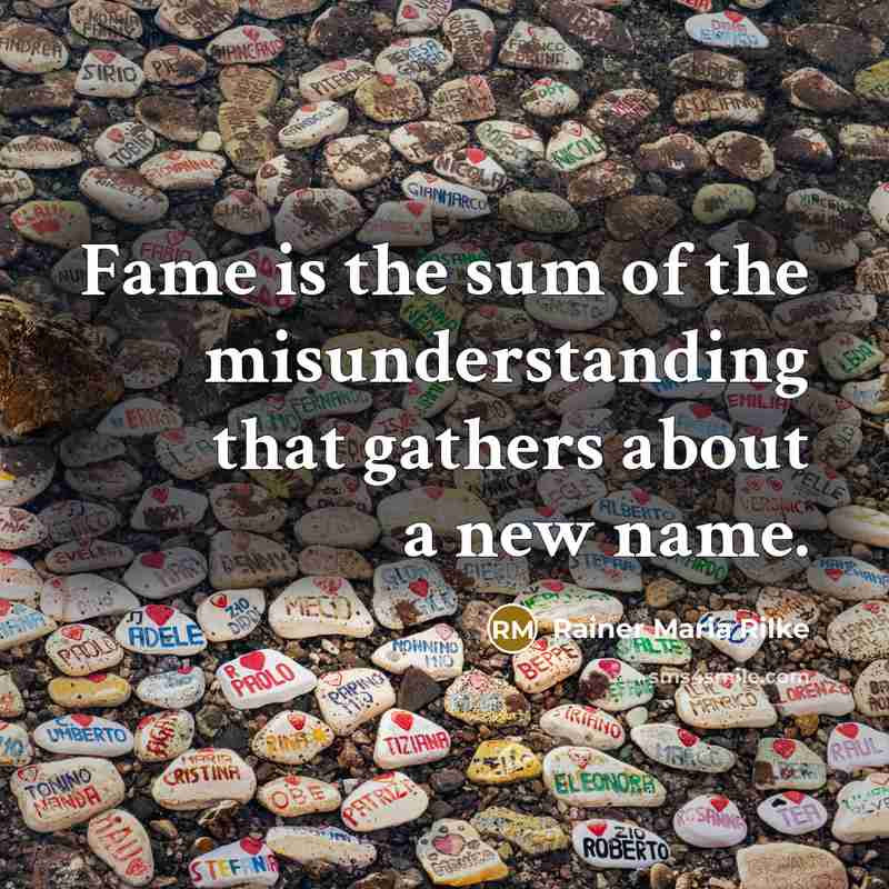 “Fame is the sum of the misunderstanding that gathers about…” quote by Rainer Maria Rilke