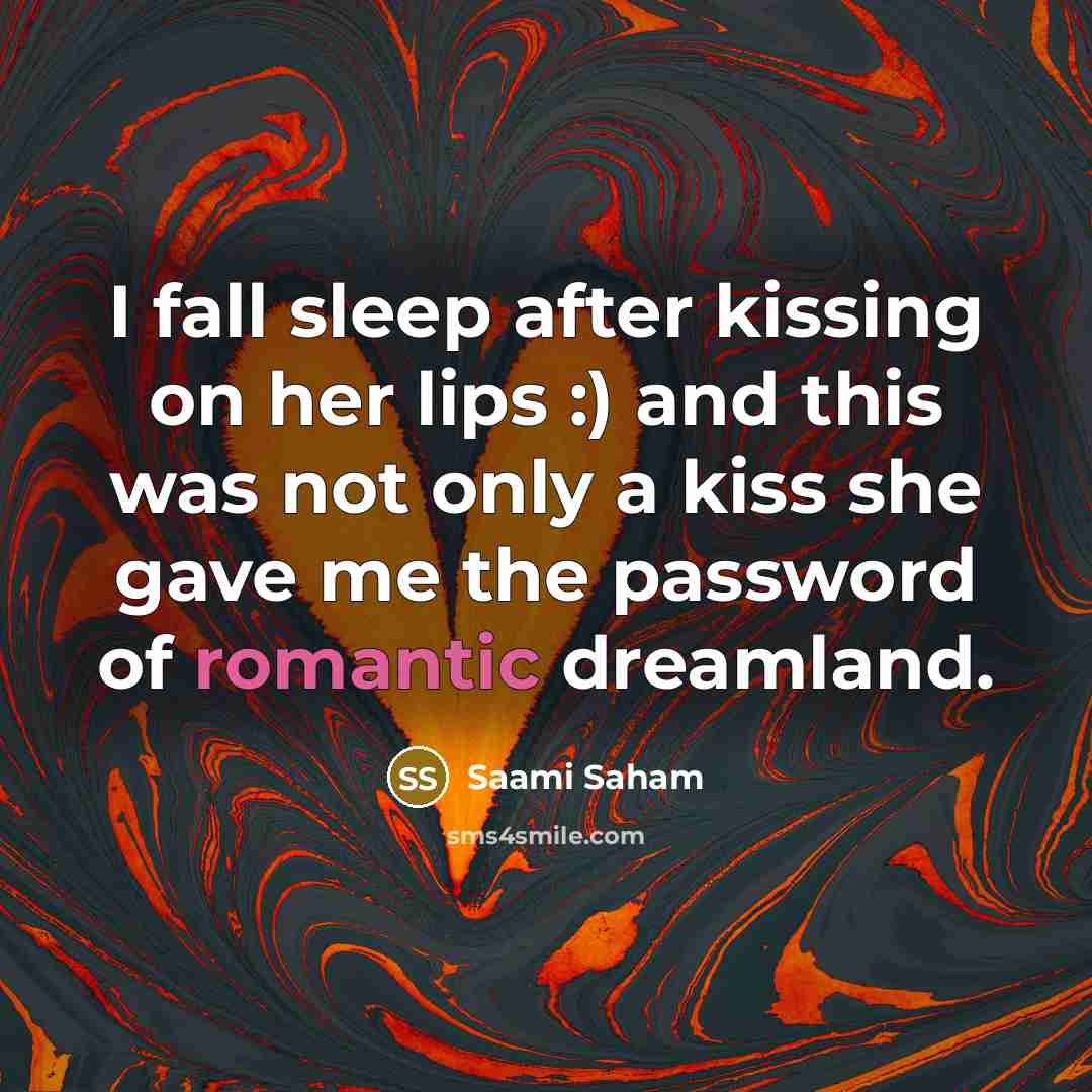 “I fall sleep after kissing on her lips :) and…” quote by Saami Saham