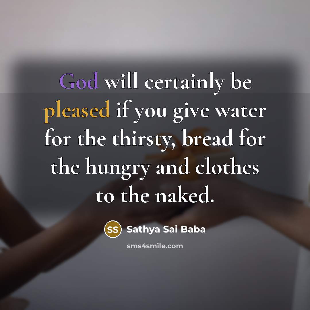 “God will certainly be pleased if you give water for…” quote by Sathya Sai Baba