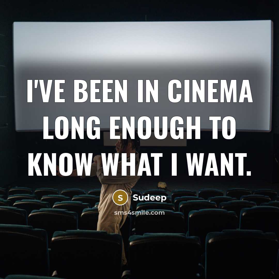 “I've been in cinema long enough to know what I…” quote by Sudeep