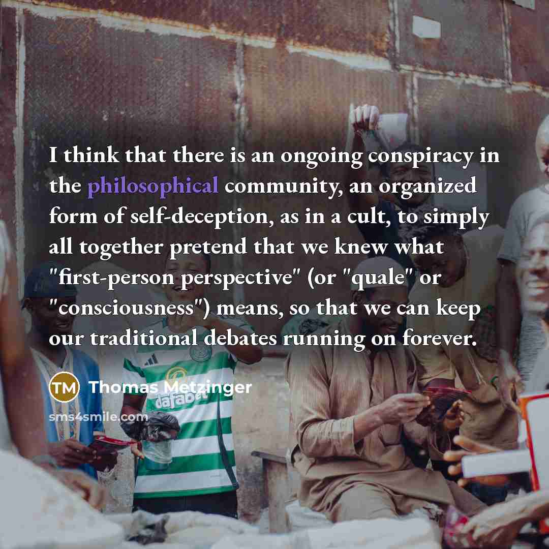 “I think that there is an ongoing conspiracy in the…” quote by Thomas Metzinger