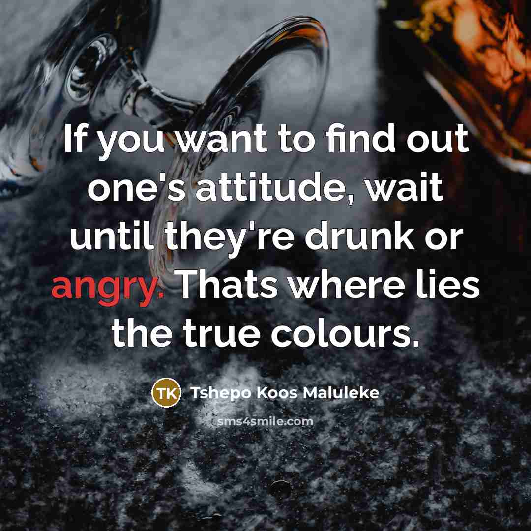 “If you want to find out one's attitude, wait until…” quote by Tshepo Koos Maluleke