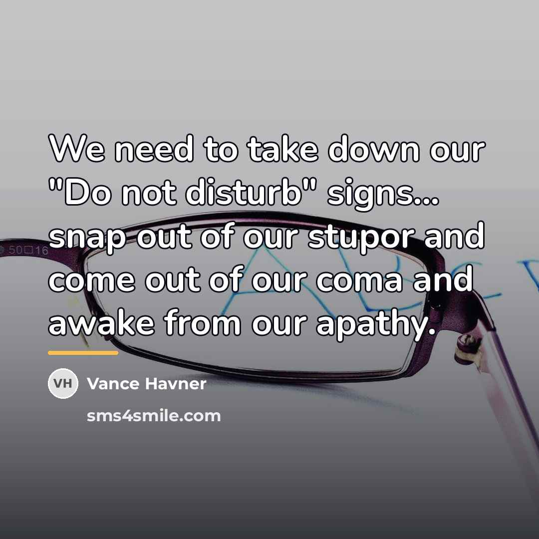 “We need to take down our "Do not disturb" signs...…” quote by Vance Havner